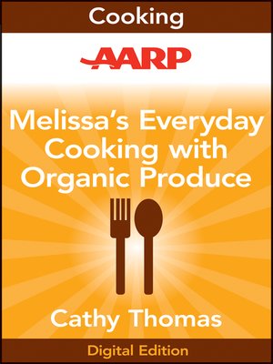 cover image of AARP Melissa's Everyday Cooking with Organic Produce